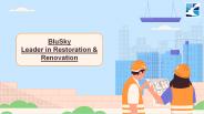 BluSky is a Restoration and Renovation Company