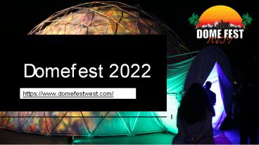 Join 2022 Domefest - Dome Fest West