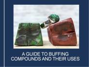 A Guide to Buffing Compounds and Their Uses