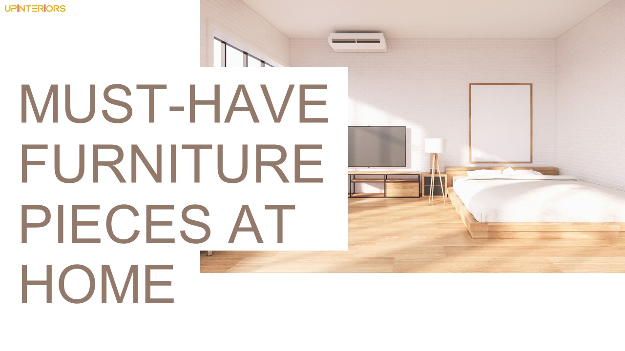 MUST-HAVE FURNITURE PIECES AT HOME
