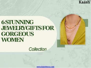 6 Stunning Jewelry Gifts For Gorgeous Women