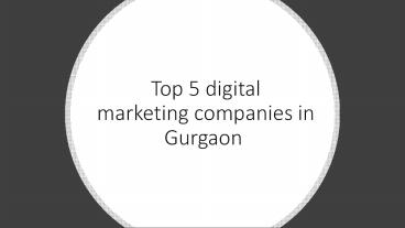 Top 5 digital marketing companies in Gurgaon