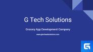 Grocery Delivery App Development Company|G Tech Solutions