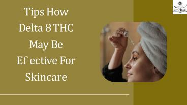 Few Tips How Delta 8 THC May Be Effective For Skincare