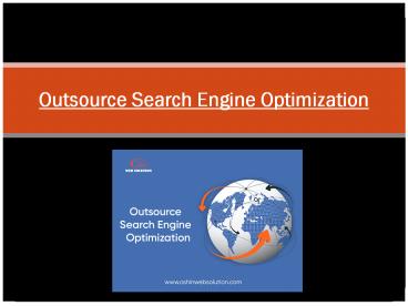 Choose Outsource Search Engine Optimization For Your Company