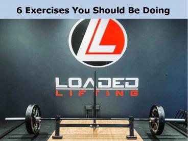 6 Exercises You Should Be Doing