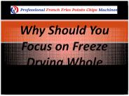 Why Should You Focus on Freeze Drying Whole Foods