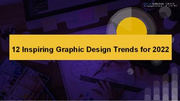 12 Inspiring Graphic Design Trends for 2022