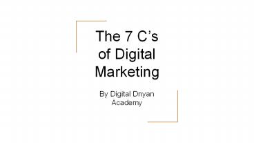 The 7C's of Digital Marketing By Digital Dnyan Academy presentation ...