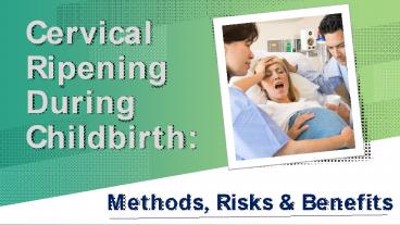 Cervical Ripening During Childbirth: Methods, Risks & Benefits