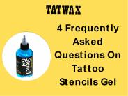 4 FAQs On Tattoo Stencils Gel
