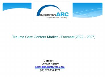 Trauma Care Centers Market - Forecast (2022 - 2027)