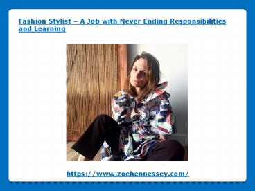 Fashion Stylist – A Job with Never Ending Responsibilities and Learning