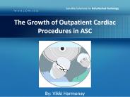 The Growth of Outpatient Cardiac Procedures in ASC