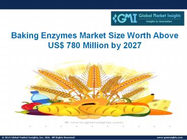 Baking Enzymes Market Size Worth Above US$ 780 Million by 2027