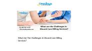 What Are The Challenges In Wound Care Billing Services?