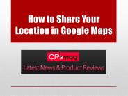 How to Share Your Location in Google Maps