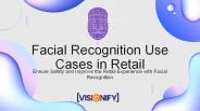 Facial Recognition Use Cases in Retail