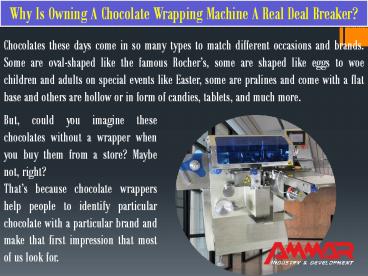 Chocolate Wrapping Machine Manufacturers - Ammar Machinery