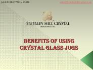 Benefits of using crystal glass jugs