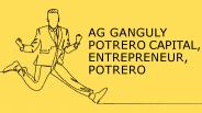 AG Ganguly Potrero Capital, Entrepreneur, Potrero