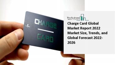 Charge Card Market Outlook through 2026 – Opportunities, Strategies for Expansion