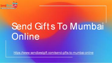 Send Gifts To Mumbai Online - Sendbestgift