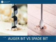 AUGER BIT VS SPADE BIT