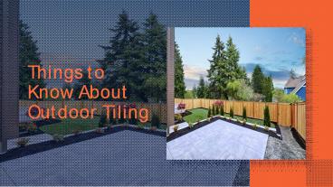 Things to Know About Outdoor Tiling