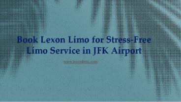 Book Lexon Limo for Stress-Free Limo Service in JFK Airport