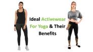 Ideal Activewear For Yoga & Their Benefits