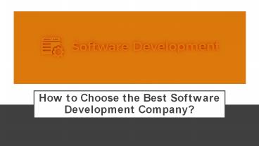 How to Choose the Best Software Development Company?