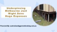 Early Underpinning Melbourne Just Might Save Huge Expenses