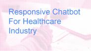 Responsive Chatbot For Healthcare Industry