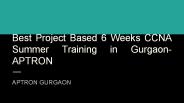 6 Weeks CCNA Summer Training In Gurgaon- APTRON