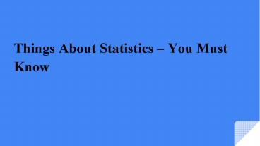 Things about Statistics – You Must Know