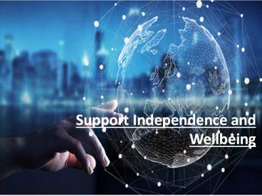 A brief introduction to Support Independence and Wellbeing