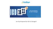 Are You Prepared For ICD-11 Changes?