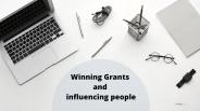 Winning grants and influencing people