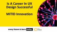 Career in UX Design - MITID Innovation