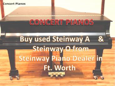 Buy used Steinway A and O