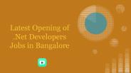 Latest Opening of .Net Developers jobs in Bangalore