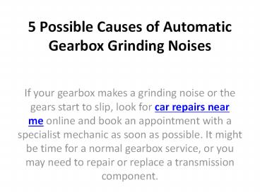 5 Possible Causes of Automatic Gearbox Grinding Noises