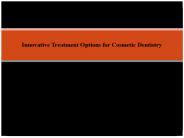 Innovative Treatment Options for Cosmetic Dentistry