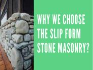 Why We Choose The Slip Form Stone Masonry?