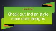 Check out Indian style main door designs