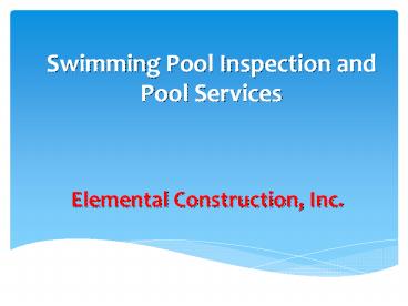 Swimming Pool Inspection and Pool Services