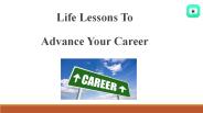 Life Lessons To Advance Your Career