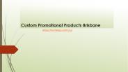 Custom Promotional Products Brisbane