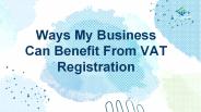 Ways My Business Can Benefit From VAT Registration